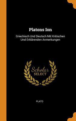 Platons Ion: Griechisch Und Deutsch Mit Kritisc... 0344292460 Book Cover