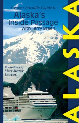 Cruiser Friendly Guide to Alaska's Inside Passage 0978766121 Book Cover