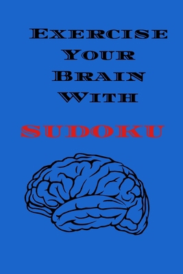 Exercise Your Brain With Sudoku: 200 puzzle boo... B08T4H7LHC Book Cover