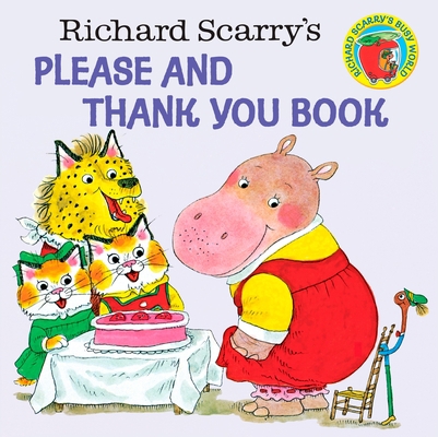 Richard Scarry's Please and Thank You Book B01BITFMF4 Book Cover