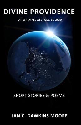 Divine Providence: when all else fails - be lucky 1505560888 Book Cover