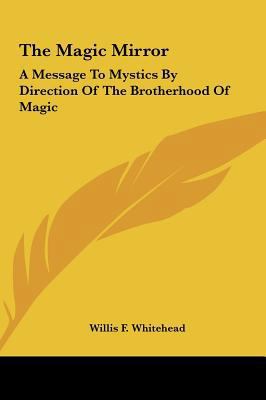 The Magic Mirror: A Message to Mystics by Direc... 116151046X Book Cover