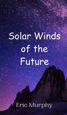 Solar Winds of the Future 9908011081 Book Cover