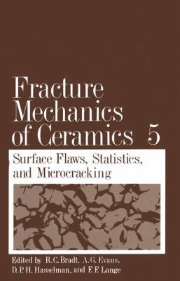 Fracture Mechanics of Ceramics: Volume 5 Surfac... 146133490X Book Cover