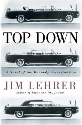 Top Down: A Novel of the Kennedy Assassination 1400069165 Book Cover