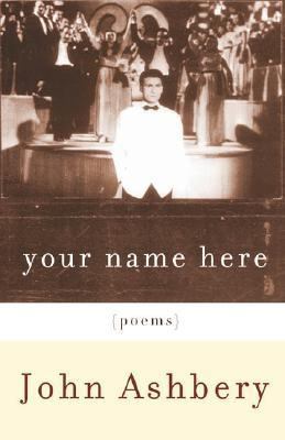 Your Name Here: Poems 0374527830 Book Cover