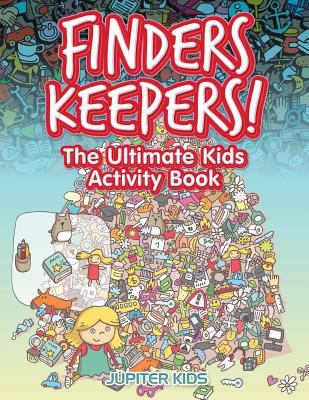 Finders Keepers! The Ultimate Kids Activity Book 1683266609 Book Cover