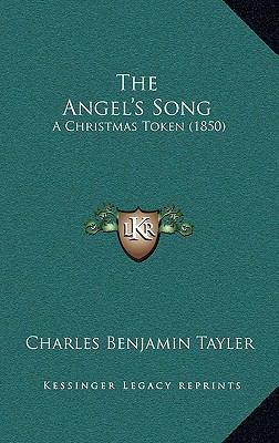 The Angel's Song: A Christmas Token (1850) 1165188929 Book Cover