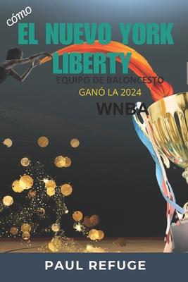 Cómo Ganó el Equipo de Baloncesto Liberty de Nu... [Spanish] B0DRJWK6KJ Book Cover