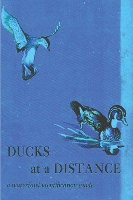 Ducks at a Distance: A Waterfowl Identification... 1773238817 Book Cover