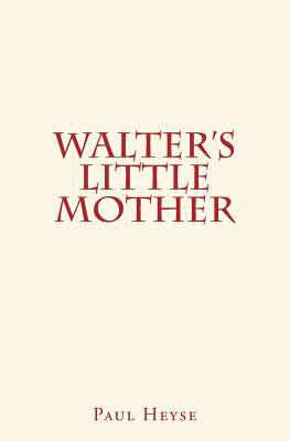 Walter's Little Mother 153060043X Book Cover