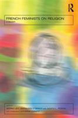 French Feminists on Religion: A Reader 0415215382 Book Cover