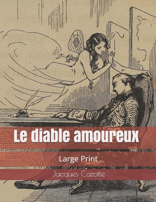 Le diable amoureux: Large Print [French] 1695612280 Book Cover