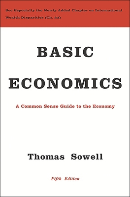 Basic Economics: A Common Sense Guide to the Ec... 0465060730 Book Cover