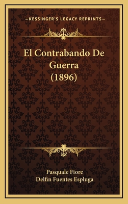 El Contrabando De Guerra (1896) [Spanish] 1168839033 Book Cover