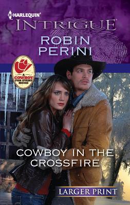 Cowboy in the Crossfire [Large Print] 0373746830 Book Cover