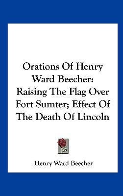 Orations Of Henry Ward Beecher: Raising The Fla... 1161556915 Book Cover