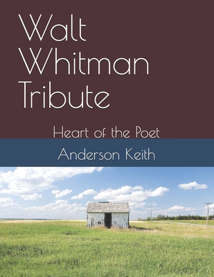 Walt Whitman Tribute: Heart of the Poet B0D1YBKLSK Book Cover