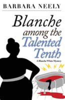 Blanche Among the Talented Tenth: A Blanche Whi... 1941298478 Book Cover