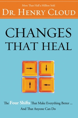Changes That Heal: The Four Shifts That Make Ev... B0042P5IPQ Book Cover