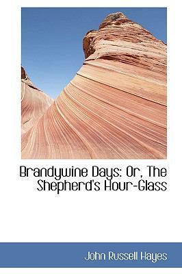 Brandywine Days: Or, the Shepherd's Hour-Glass 1103581635 Book Cover