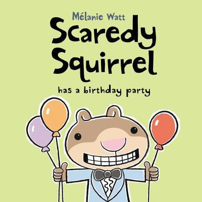 Scaredy Squirrel Has a Birthday Party 1554534682 Book Cover