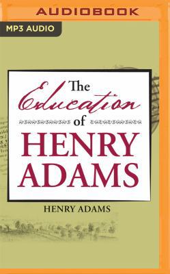 The Education of Henry Adams 1531883583 Book Cover