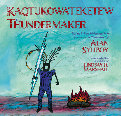 The Thundermaker [Mi'kmaq; Micmac] 177108619X Book Cover