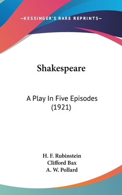 Shakespeare: A Play In Five Episodes (1921) 1436502403 Book Cover