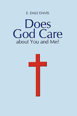 Does God Care about You and Me? 1438969201 Book Cover