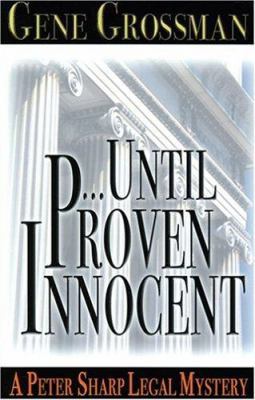 ...Until Proven Innocent: Peter Sharp Legal Mys... 1882629515 Book Cover