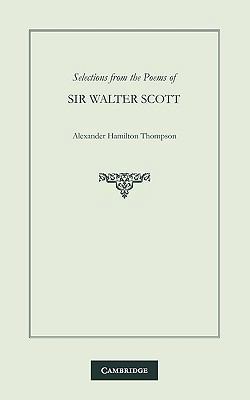 Selections from the Poems of Sir Walter Scott 0521126134 Book Cover