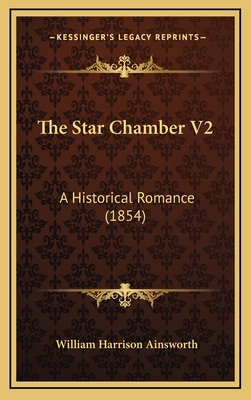 The Star Chamber V2: A Historical Romance (1854) 1165207192 Book Cover