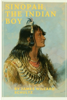 Sinopah, the Indian Boy 1387683497 Book Cover