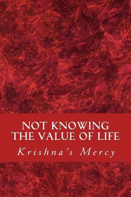 Not Knowing the Value of Life 1495945669 Book Cover