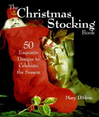 The Christmas Stocking Book: 50 Exquisite Desig... 1579901417 Book Cover