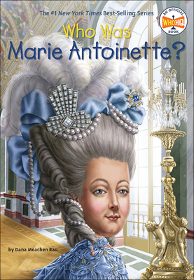 Who Was Marie Antoinette? 0606375546 Book Cover