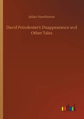 David Poindexter's Disappearance and Other Tales 3752302682 Book Cover