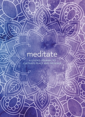 Meditate: A Guided Journal to Cultivate Peace a... 0785838538 Book Cover