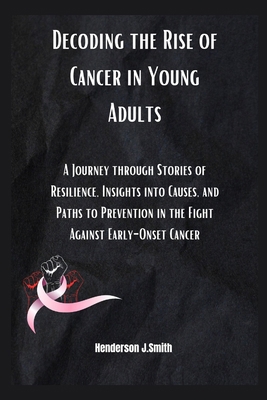 Decoding the Rise of Cancer in Young Adults: A ...            Book Cover