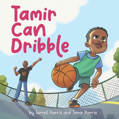 Tamir Can Dribble B0CDYDS37D Book Cover