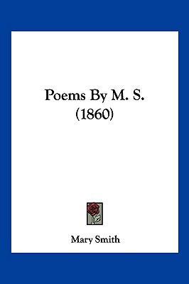 Poems By M. S. (1860) 1120677718 Book Cover