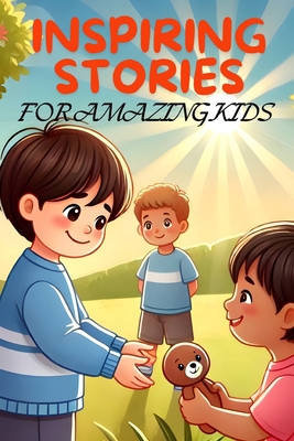 Inspiring Stories For Amazing Kids: A Collectio...            Book Cover