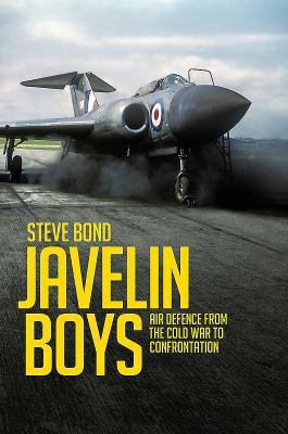 Javelin Boys: Air Defence from the Cold War to ... 1910690406 Book Cover