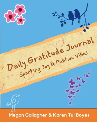 Daily Gratitude Journal - Sparking Joy & Positi... 1067016937 Book Cover