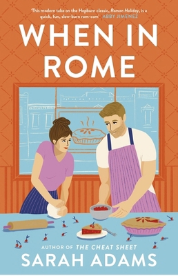 When in Rome: The Deliciously Charming Rom-Com ... 1472297059 Book Cover