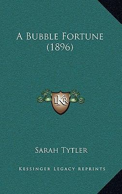 A Bubble Fortune (1896) 1164769073 Book Cover