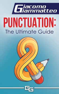 Punctuation: the Ultimate Guide 1949074579 Book Cover