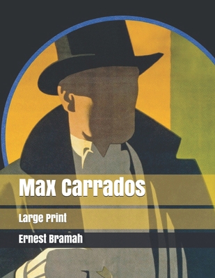 Max Carrados: Large Print 1698304196 Book Cover