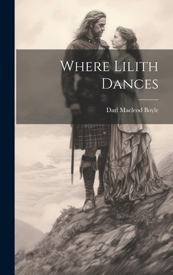 Where Lilith Dances 1020922907 Book Cover